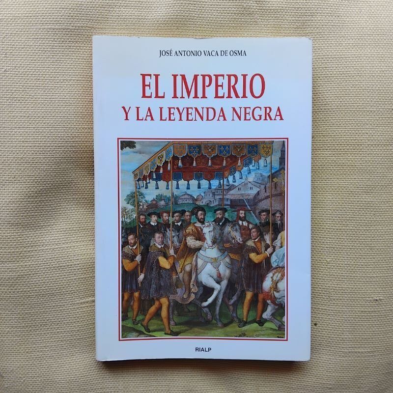 El imperio y la leyenda negra, de José Antonio Vaca de Osma