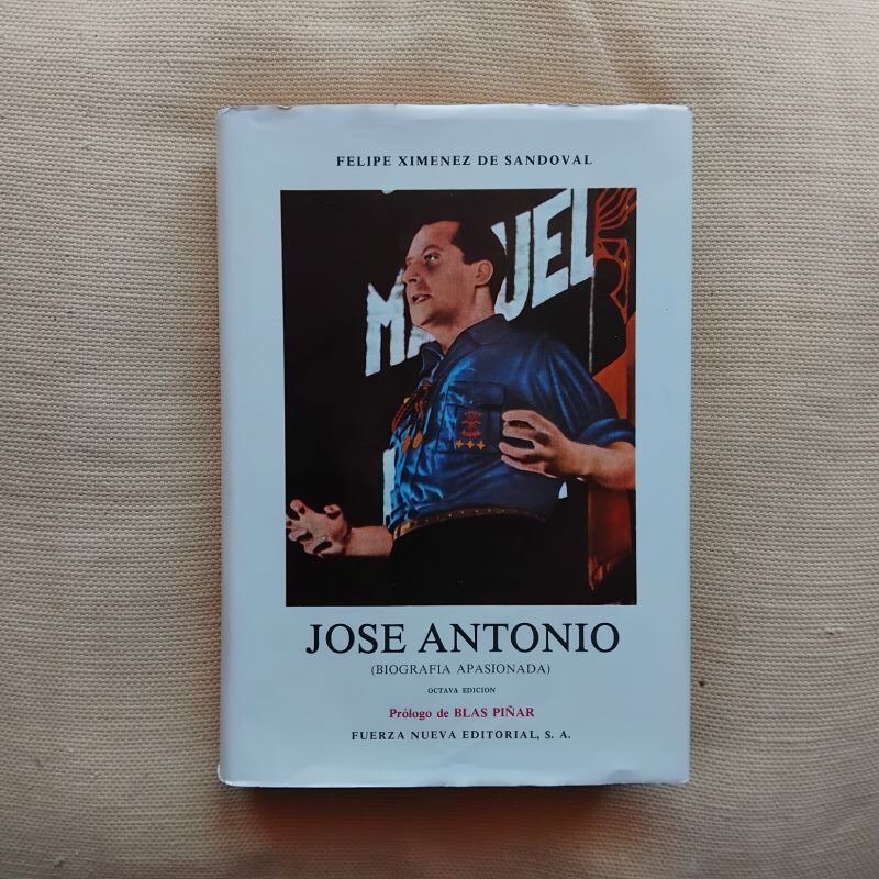 José Antonio (Biografía apasionada), de Felipe Ximénez de Sandoval