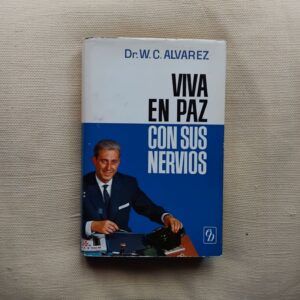 Viva en paz con sus nervios, del Dr. Walter C. Álvarez