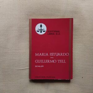María Estuardo / Guillermo Tell, de Federico (Friedrich ) Schiller