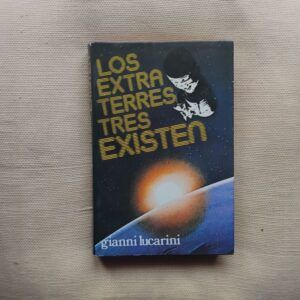 Los extraterrestres existen, de Gianni Lucarini