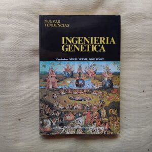 Nuevas tendencias: Ingeniería genética. Coordinadores: Miguel Vicente y Jaime Renart