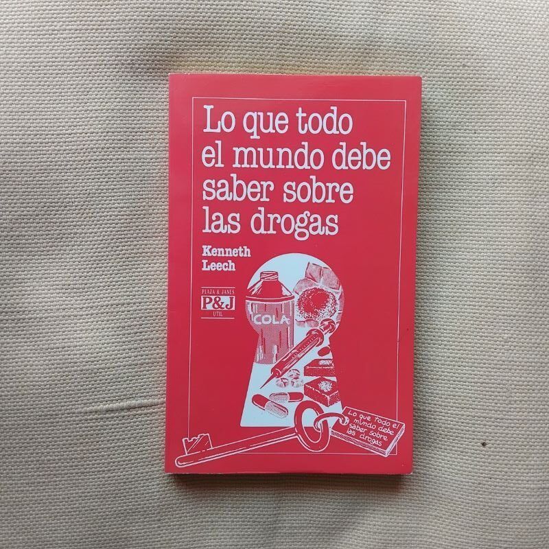 Lo que todo el mundo debe saber sobre las drogas, de Kenneth Leech
