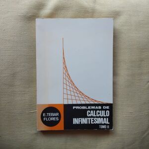 Problemas de cálculo infinitesimal, tomo II, de E. Tébar Flores