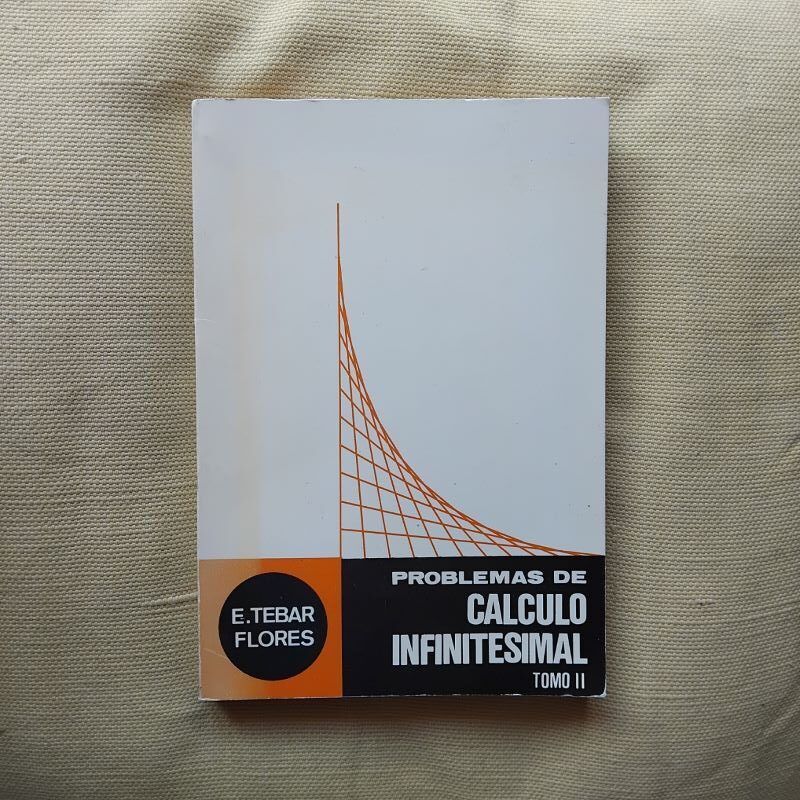 Problemas de cálculo infinitesimal, tomo II, de E. Tébar Flores