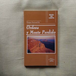 Parque Nacional de Ordesa y Monte Perdido. Guía de visita (incluye mapa desplegable)
