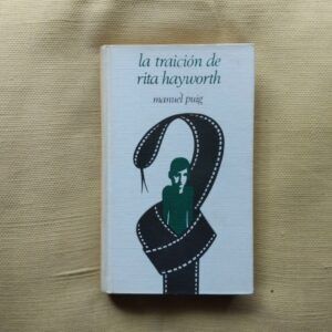 La traición de Rita Hayworth, de Manuel Puig