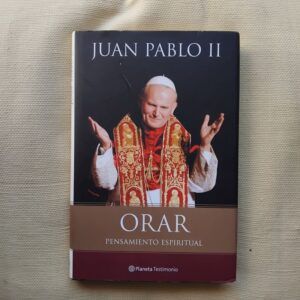 Orar. Pensamiento espiritual, de Juan Pablo II