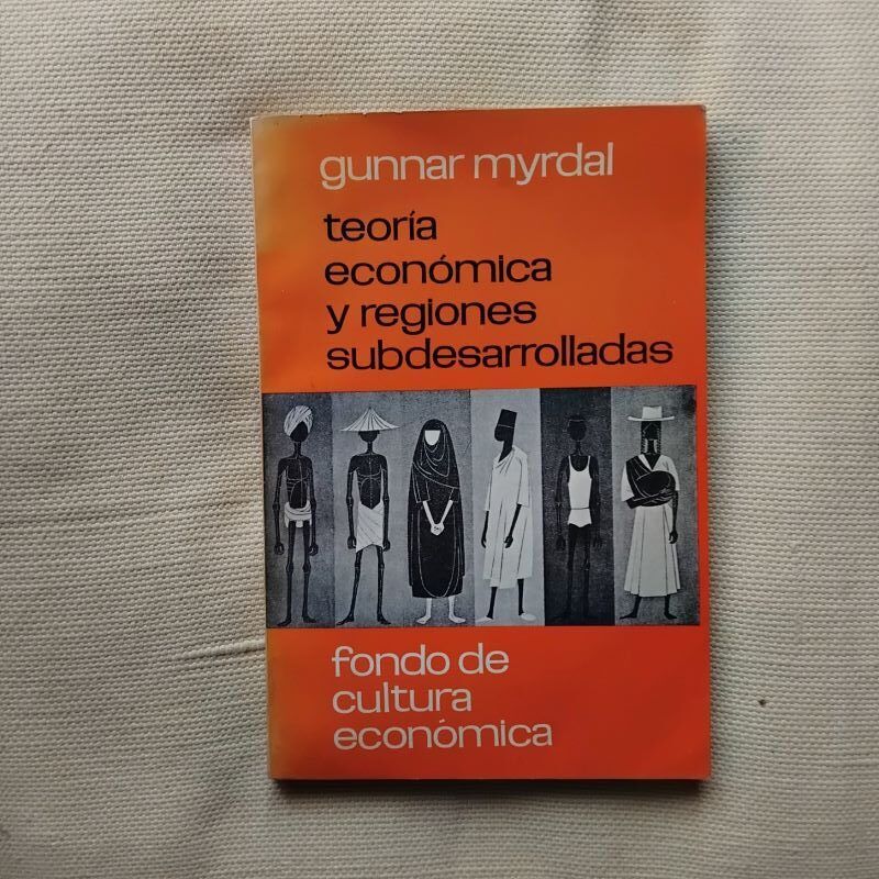 Teoría económica y regiones subdesarrolladas, de Gunnar Myrdal