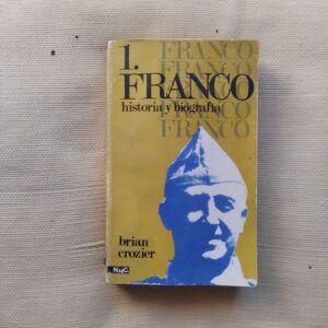Franco. Historia y biografía 1, de Brian Crozier