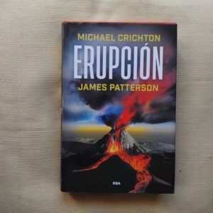 Erupción, de Michael Crichton y James Patterson