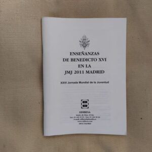 Enseñanzas de Benedicto XVI en la JMJ 2011 Madrid. XXVI Jornada Mundial de la Juventud