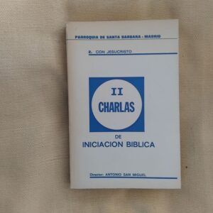 Charlas de iniciación bíblica II. 2. Con Jesucristo. Director: Antonio San Miguel