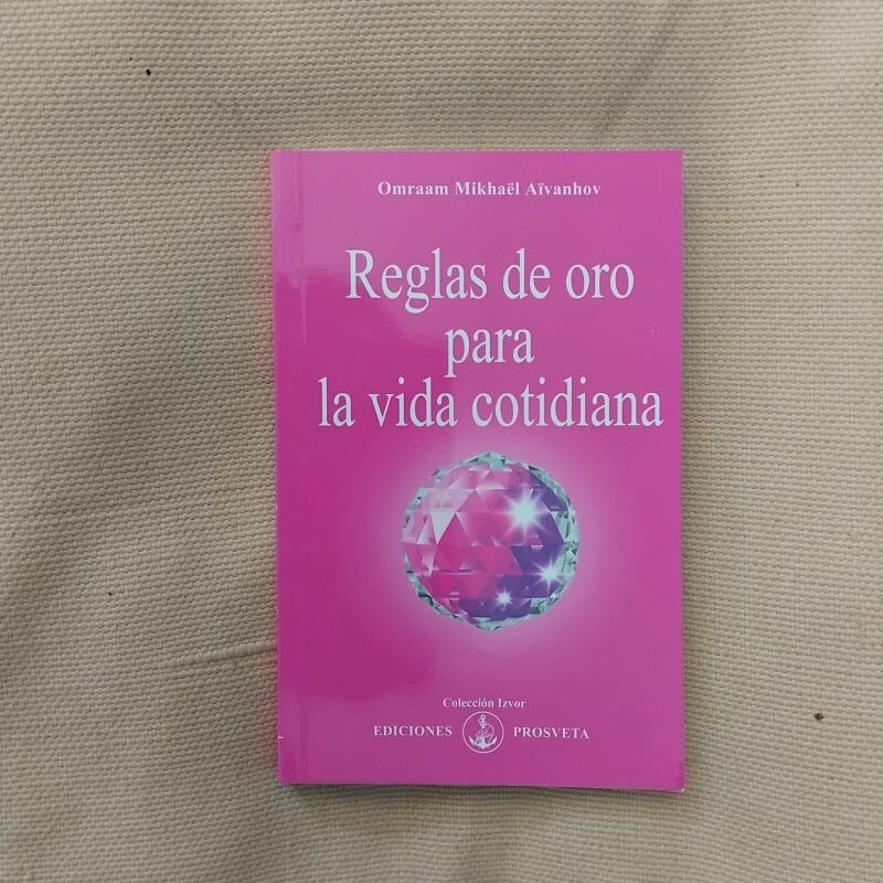 Reglas de oro para la vida cotidiana, de Omraam Mikhaël Aïvanhov