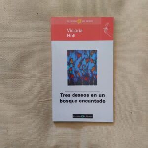 Tres deseos en un bosque encantado, de Victoria Holt