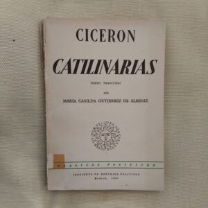 Catilinarias (bilingüe), de Cicerón. Texto traducido por María Casilda Gutiérrez de Albéniz