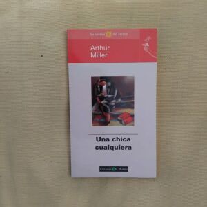 Una chica cualquiera, de Arthur Miller