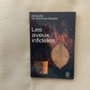 Les aveux infidèles, de Jacques de Bourbon-Busset