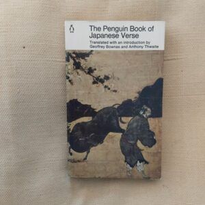 The Penguin Book of Japanese Verse. Translated with an introduction by Geoffrey Bownas and Anthony Thwaite
