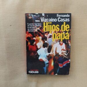 Hijos de papá, de Fernando Vizcaíno Casas