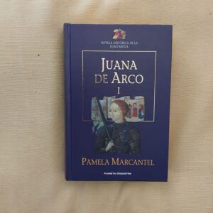 Juana de Arco, tomo I, de Pamela Marcantel