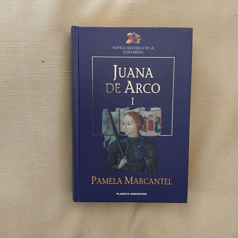 Juana de Arco, tomo I, de Pamela Marcantel