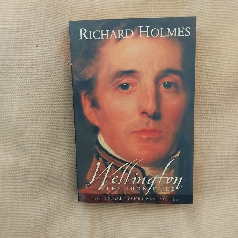 Wellington, the Iron Duke, de Richard Holmes
