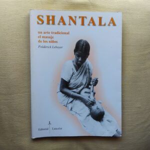 Shantala. Un arte tradicional. El masaje de los niños, de Frédérick Leboyer
