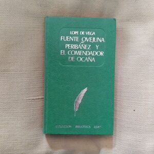 Fuente Ovejuna / Peribáñez y el comendador de Ocaña, de Lope de Vega