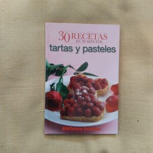 30 recetas en 30 minutos. Tartas y pasteles