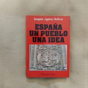 España. Un pueblo, una idea, de Joaquín Aguirre Bellver