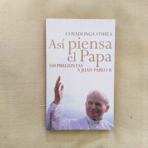 Así piensa el Papa. 150 preguntas a Juan Pablo II, de Covadonga O'Shea