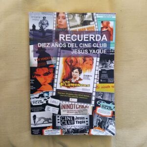 Recuerda. Diez años del Cine Club Jesús Yagüe
