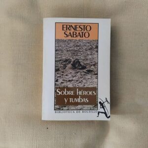 Sobre héroes y tumbas, de Ernesto Sabato