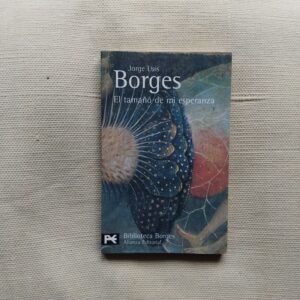 El tamaño de mi esperanza, de Jorge Luis Borges