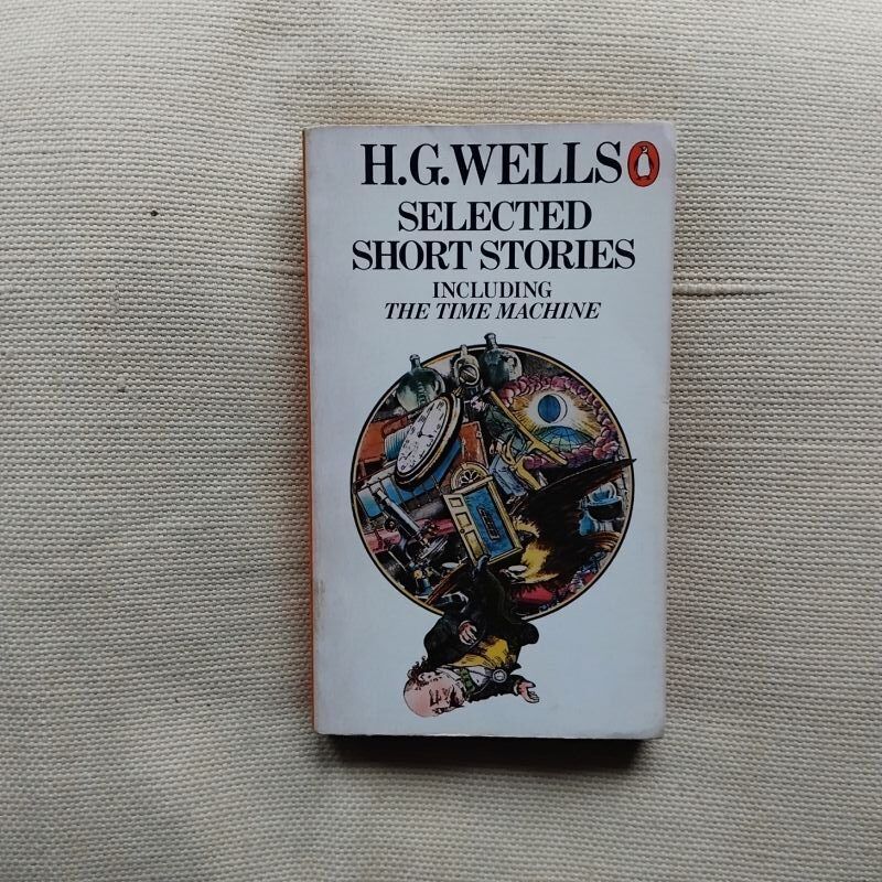 Selected Short Stories including The Time Machine de H.G. Wells
