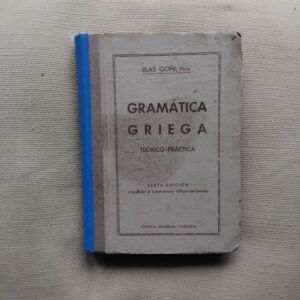 Gramática griega teórico-práctica de Blas Goñi, Pbro.