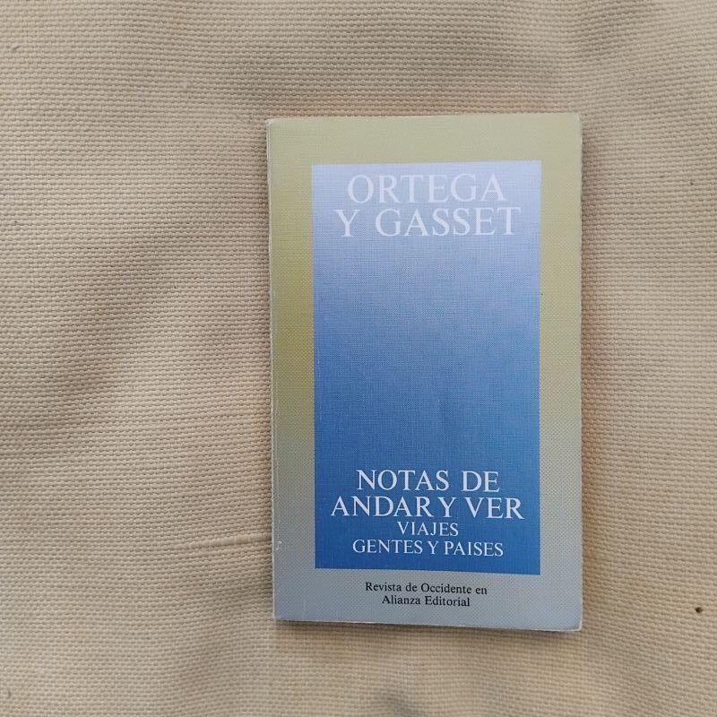 Notas de andar y ver (viajes, gentes y países), de José Ortega y Gasset