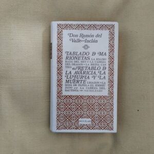 Tablado de marionetas para educación de príncipes / Retablo de la avaricia, la lujuria y la muerte, de Ramón del Valle-Inclán