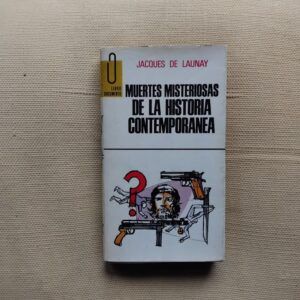 Muertes misteriosas de la historia contemporánea, de Jacques de Launay