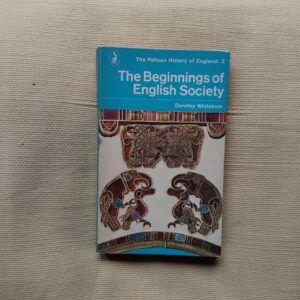 The Pelican History of England 2. The Beginnings of English Society, de Dorothy Whitelock