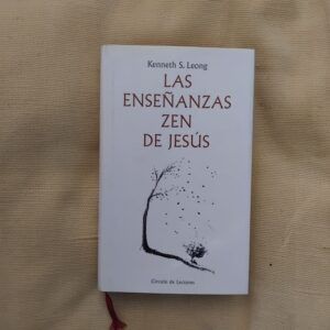 Las enseñanzas zen de Jesús, de Kenneth S. Leong