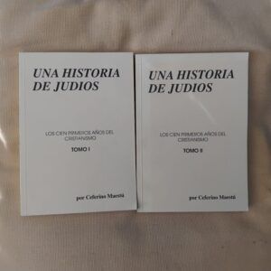 Una historia de judíos. Los cien primeros años del cristianismo, tomos I y II, de Ceferino Maestú