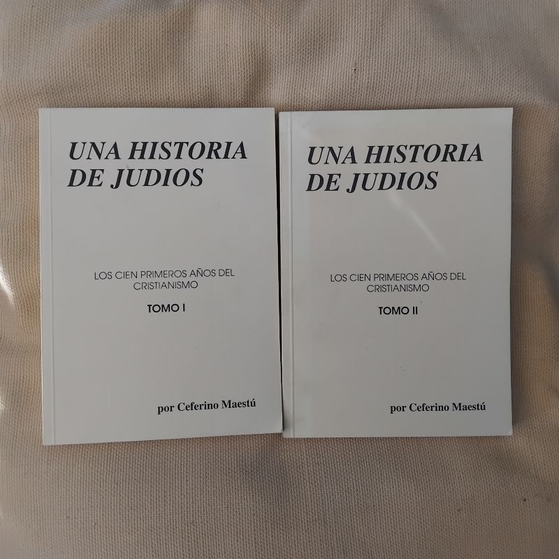 Una historia de judíos. Los cien primeros años del cristianismo, tomos I y II, de Ceferino Maestú