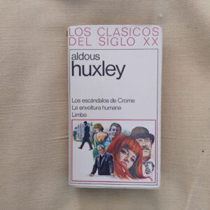 Los escándalos de Crome / La envoltura humana / Limbo, de Aldous Huxley
