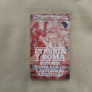 Historia ilustrada de las formas artísticas 4. Etruria y Roma