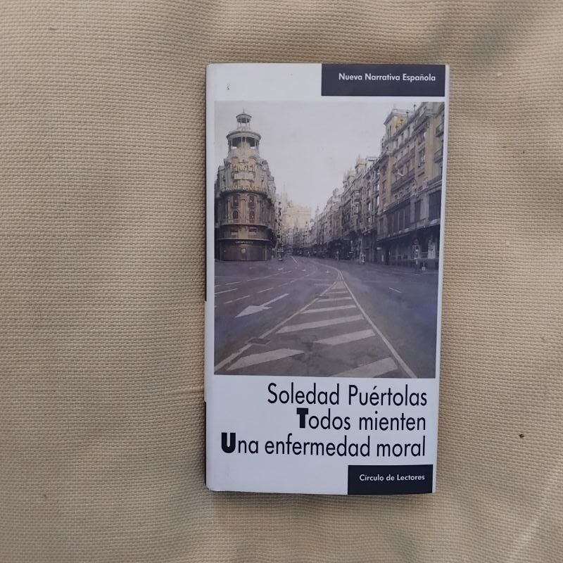 Todos mienten / Una enfermedad moral, de Soledad Puértolas