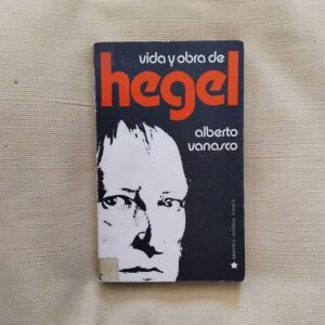 Vida y obra de Hegel, de Alberto Vanasco