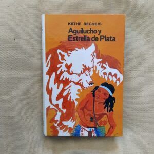 Aguilucho y Estrella de Plata, de Käthe Recheis