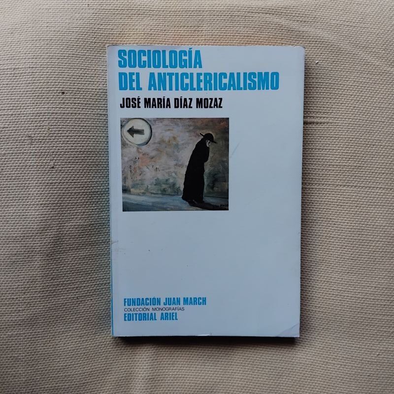 Sociología del anticlericalismo, de José María Díaz Mozaz